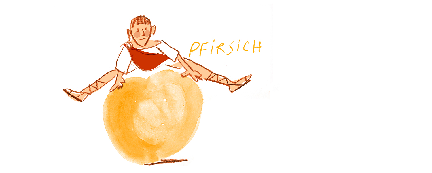 Titelbild: Es ist eine Zeichnung. Ein römisch gekleideter Junge springt mit gegrätschten Beinen über einen riesigen Pfirsich. Rechts neben ihn steht das Wort Pfirsich.